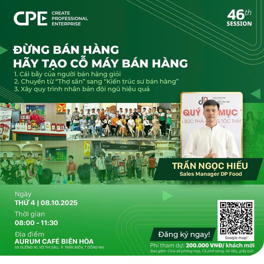 Chương trình CPE Lần thứ 46: ĐỪNG BÁN HÀNG – HÃY TẠO CỖ MÁY BÁN HÀNG
